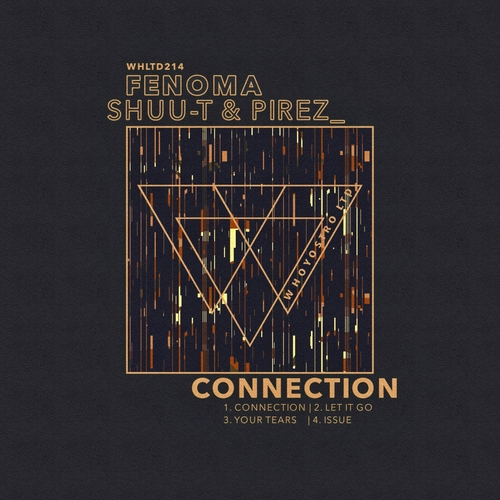 Fenoma, Shuu-T, PireZ_ - Connection [WHLTD214]